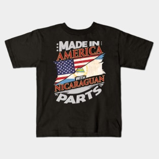 Made In America With Nicaraguan Parts - Gift for Nicaraguan From Nicaragua Kids T-Shirt